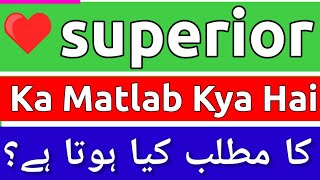 Superior Meaning In Urdu  Superior Meaning  Superior Ka Matlab Kya Hota Hai  Superior Ka Matlab [upl. by Elinore241]