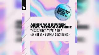 Armin van Buuren Trevor Guthrie  This Is What It Feels Like Armin van Buuren 2023 Extended Remix [upl. by Norvol]