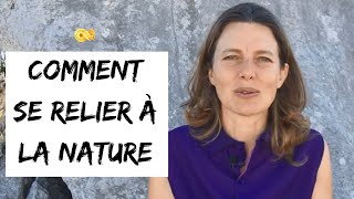 Comment SE RELIER à LA NATURE et aux ÉLÉMENTS [upl. by Nolyd]