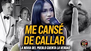 LA NOVIA DEL PUEBLO CUENTA LA VERDAD MI EX ME HUMILLABA ME CRITICABA Y ME SACABA TODO EN CARA [upl. by Kovacev]