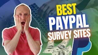 10 Best PayPal Survey Sites – REAL PayPal Surveys for Money 100 Free [upl. by Nilek]