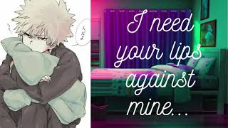 Bakugo X Listener  Bakugo Needs to Kiss You My Hero Academia ASMR RP [upl. by Liggett14]