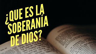 ¿QUE ES LA SOBERANÍA DE DIOS Según la Biblia😇 [upl. by Sitoiganap]