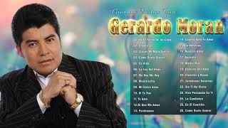 GERARDO MORAN SUS MEJORES CANCIONES  30 EXITOS DE GERARDO MORAN [upl. by Quick]