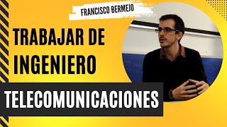 TRABAJAR EN TELECOMUNICACIONES Ser Ingeniero de Telecomunicaciones [upl. by Llennhoj]