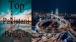 Top Bridges of Pakistan  Pakistan Famous Bridges  Bridges and Flyovers in Pakistan 2020 [upl. by Apps252]