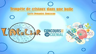 Concours CGénial 2024  TEMPÊTE DE CRISTAUX DANS UNE BULLE [upl. by Cletus]