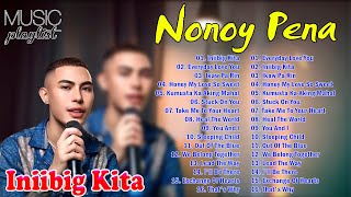 INIIBIG KITA  NONOY PENA 🍀 NONSTOP OPM VIRAL COVER SONGS 2024  Nonoy Pena Best Hits Songs 2024 [upl. by Bathsheb]