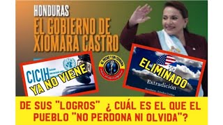 GOBIERNO DE XIOMARA CASTRO DE SUS LOGROS ¿ CUÁL ES EL QUE EL PUEBLO quotNO PERDONA NI OLVIDAquot [upl. by Machute]