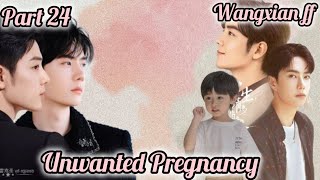 Unwanted Pregnancy  part 24  wangxian ff  wangxian modern ff [upl. by Yedrahs547]