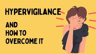 Hypervigilance and how to overcome it [upl. by Aliak]