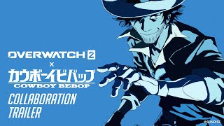 Overwatch 2 x Cowboy Bebop  Collaboration Trailer [upl. by Rubi400]