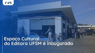 Espaço Cultural da Editora UFSM é inaugurado [upl. by Tacy583]