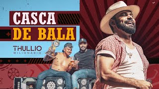 CASCA DE BALA  Thullio Milionário Clipe Oficial [upl. by Pricilla67]