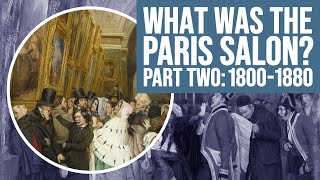 What was the Paris Salon Part 2 1800 to 1880 [upl. by Ajin]