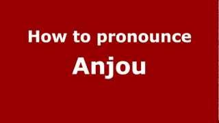 How to Pronounce Anjou  PronounceNamescom [upl. by Teodora]