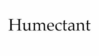 How to Pronounce Humectant [upl. by Arodal118]