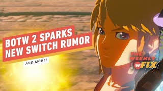 Zelda BotW 2 Sparks New Switch Rumor Thor Breaks Record and More  IGN The Weekly Fix [upl. by Aerdma346]