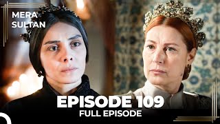 Mera Sultan  Episode 109 Urdu Dubbed [upl. by Caril]