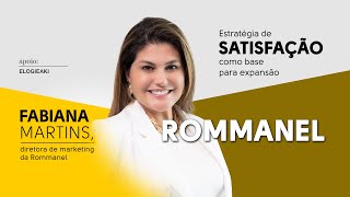 Rommanel Estratégia de satisfação como base para expansão [upl. by Post]