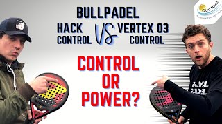 Bullpadel Hack Control VS Vertex 03 Control Padeltest4 [upl. by Bil574]