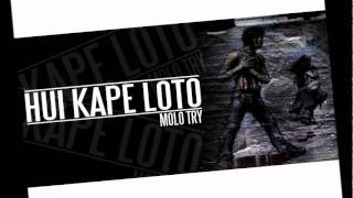 MOLO TRY  HUI KAPE LOTO [upl. by Forest399]