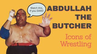 Abdullah the Butcher  Icons of Wrestling [upl. by Dardani]