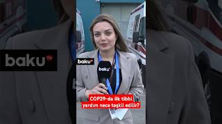 Mavi zonada neçə tibbi yardım məntəqəsi qurulub  COP29un sektor müavini danışdı [upl. by Jacoba989]