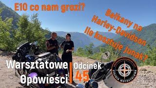 Warsztatowe Opowieści odc45 Paliwo E10 ile kosztuje Junak nowa seria Bałkany na HarleyDavidson [upl. by Bryner]