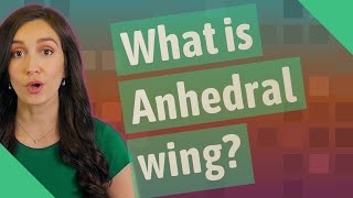 What is Anhedral wing [upl. by Cone329]