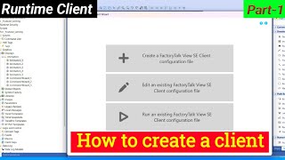 How to create FactoryTalk View Client  FactoryTalk view SE  Rockwell Automation [upl. by Cornew200]