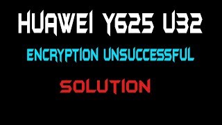 huawei y625 u32 encryption unsuccessful  by Formula pk [upl. by Alwin]