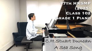 CHStuart Duncan  A Sea Song  77th HKSMF 2025  Class 102 Grade 1  Stephen Fung 🎹 [upl. by Ahsenar]