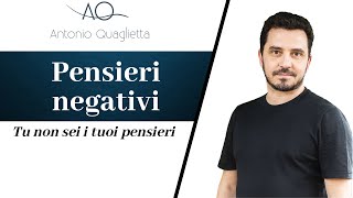 Pensieri negativi tu non sei i tuoi pensieri [upl. by Nyleda]