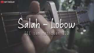 SALAH  LOBOW SAM HASIBUAN COVER Lirik [upl. by Aneem]