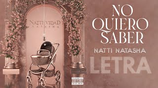 Natti Natasha  No Quiero Saber Lyric Video [upl. by Hagep]