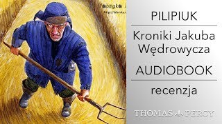 quotKroniki Jakuba Wędrowyczaquot A Pilipiuk wideoRecenzja audiobooka 🎦 [upl. by Droflim329]