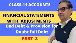 FINANCIAL STATEMENTS WITH ADJUSTMENTS  Bad Debt amp provision for Doubtful Debts Class 11accounts [upl. by Adnolahs122]