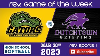 55A Softball St Amant Lady Gators 231 70 vs Dutchtown High School Lady Griffins 1610 34 [upl. by Tiphane]