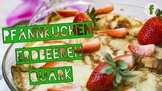 Pfannkuchen mit Quark und Erdbeeren  Super leckeres Pfannkuchen Rezept Crepes schnell und lecker [upl. by Polito]