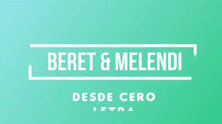 Beret Melendi  Desde Cero Letra [upl. by Anhcar]