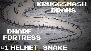 Helmet Snake Kruggsmash Draws Dwarf Fortress 1 [upl. by Hector]