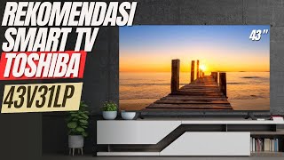 REKOMENDASI SMART TV 43 INCH DARI TOSHIBA  TOSHIBA 43V31LP [upl. by Marabelle]