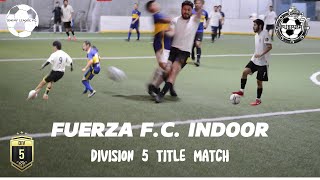 Fuerza FC Indoor  S4 E10  Fuerza FC vs Gilroy United  DIV 5 FINAL [upl. by Eiznekcam585]