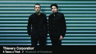 Thievery Corporation  Shadows of Ourselves Official Audio [upl. by Aliahs]