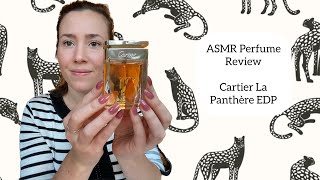 ASMR Perfume Review  Cartier La Panthère EDP  Chypre Fruity Floral Mossy Earthy Sweet Musky [upl. by Acilegna]