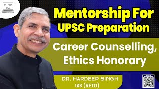 Mentorship for UPSC Preparation Insights from Dr Hardeep Singh IAS Retd  Plutus IAS [upl. by Reddy]