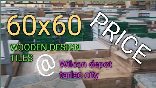 60x60 tileswooden design at wilcon depot tarlac citylatest price [upl. by Oinegue359]