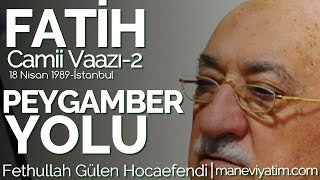 Peygamber Yolu  Fatih 2 18 Nisan 1989  Fethullah Gülen Hocaefendi [upl. by Oidgime]