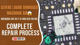 Severe Liquid Damaged Macbook Air  Macbook Air 2017 A1466 82000165  Complete Repair Process [upl. by Thanasi]